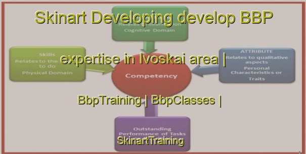 Skinart Developing develop BBP expertise in Ivoskai area | BbpTraining | BbpClasses | SkinartTraining-Lithuania